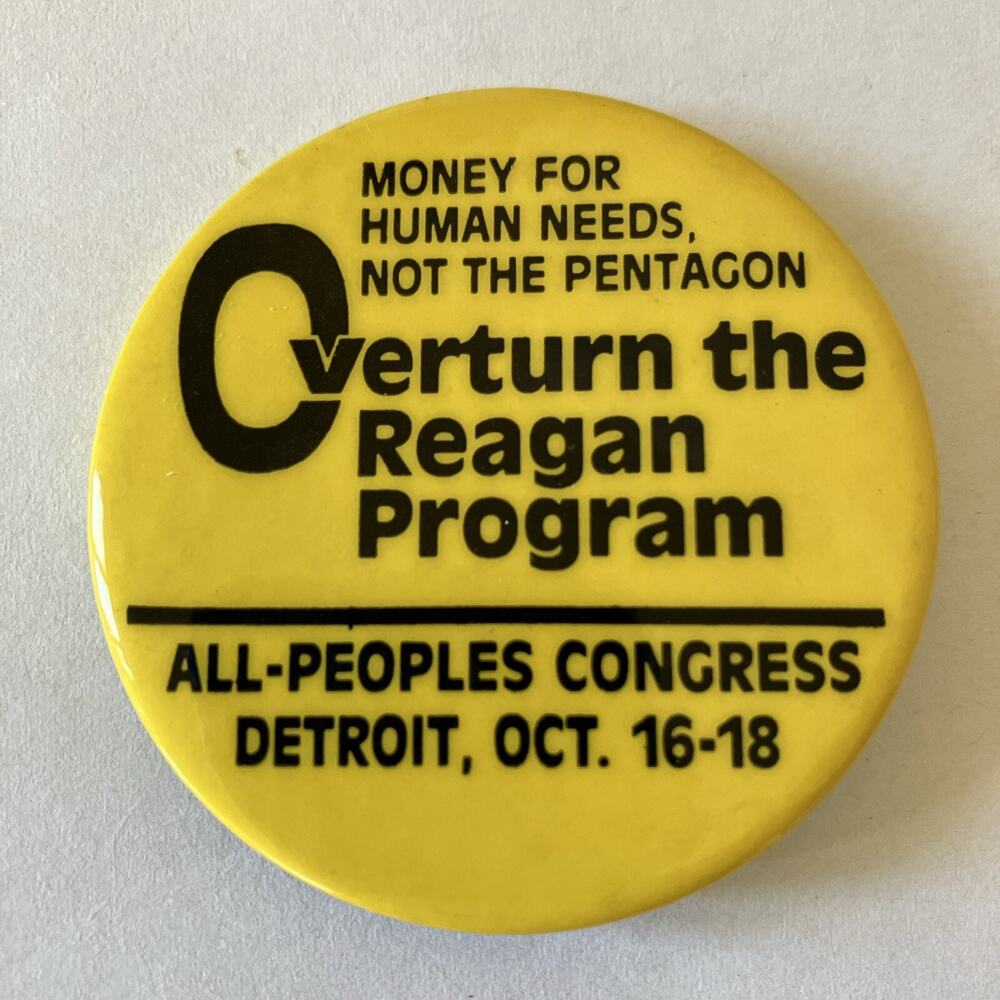 OVERTURN THE REAGAN PROGRAM (1981 All Peoples Congress, Detroit) Pinback Button
